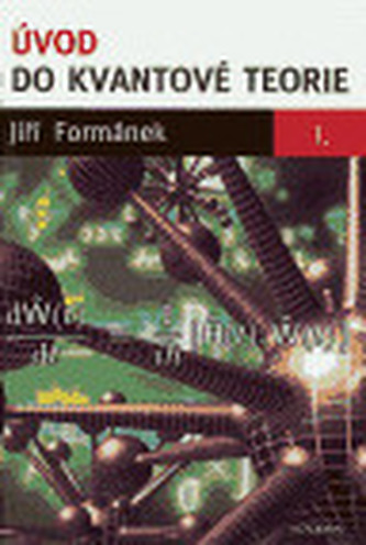 Úvod do kvantové teorie I. Úvod do kvantové teorie I.