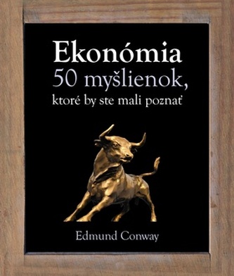 Ekonómia 50 myšlienok, ktoré by ste mali poznať