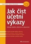 Jak číst účetní výkazy - Základy českého účetnictví a výkaznictví