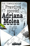 Pravdivá zpověď Adriana Molea