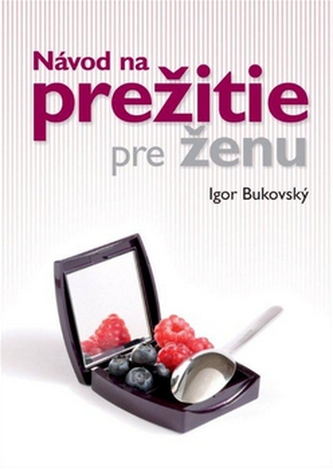 Návod na prežitie pre ženu Návod na prežitie pre ženu