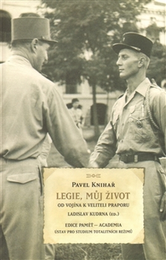 Legie, můj život - Od vojína k veliteli praporu