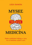 Mysež verzus medicína