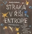 Straka v říši entropie
