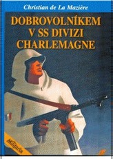 Dobrovolníkem v SS divizi Charlemagne