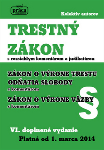 Trestný zákon Zákon o výkone trestu odňatia slobody Zákon o výkone väzby