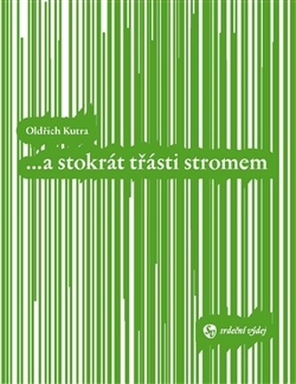 ...a stokrát třásti stromem