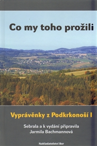 Co my toho prožili