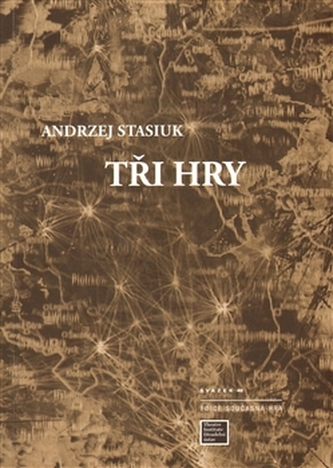 Tři hry Andrzej Stasiuk