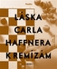 Láska Carla Haffnera k remízám