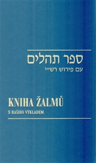 Kniha žalmů s Rašiho výkladem/ Sefer Tehilim Kniha žalmů s Rašiho výkladem/ Sefer Tehilim