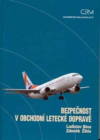 Bezpečnost v obchodní letecké dopravě Bezpečnost v obchodní letecké dopravě