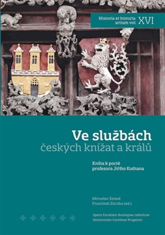 Ve službách českých knížat a králů Ve službách českých knížat a králů