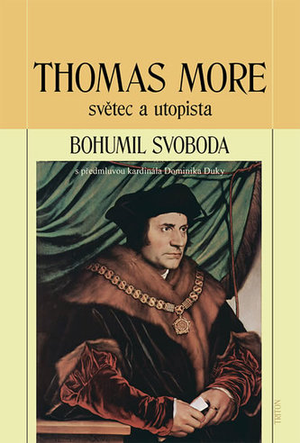 Thomas More - světec a utopista Thomas More - světec a utopista
