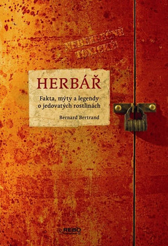 Herbář - fakta, mýty a legendy o jedovatých rostlinách