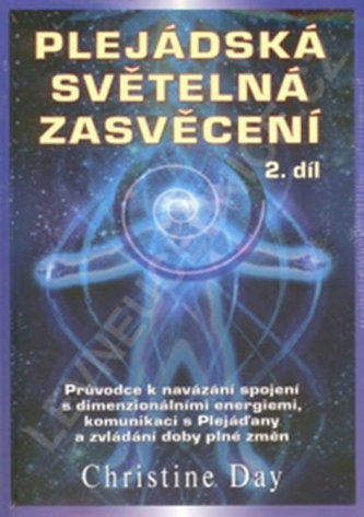 Plejádská světelná zasvěcení 2. díl Plejádská světelná zasvěcení 2. díl