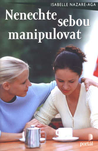 Nenechajte so sebou manipulovať