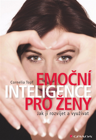 Emoční inteligence pro ženy - Jak ji rozvíjet a využívat