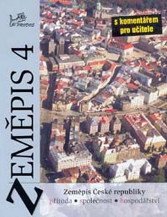 Zeměpis 4 - Česká republika s kometářem pro učitele