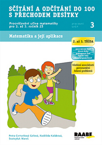 Sčítání a odčítání do 100 s přechodem desítky - Pracovní sešit 3 Sčítání a odčítání do 100 s přechodem desítky - Pracovní sešit 3