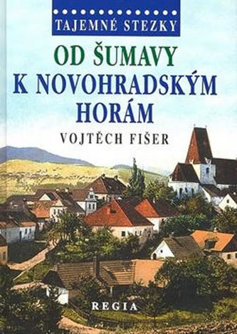 Tajemné stezky - Od Šumavy k Novohradský