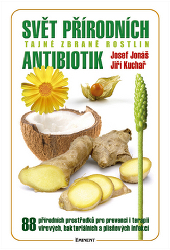 Svět přírodních antibiotik - Tajné zbraně rostlin Svět přírodních antibiotik - Tajné zbraně rostlin