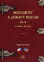 Moudrost a zdravý rozum III. - Fyzika života / Common Sense Wisdom III. – The Physics of Life