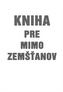 Kniha pre mimo zemšťanov