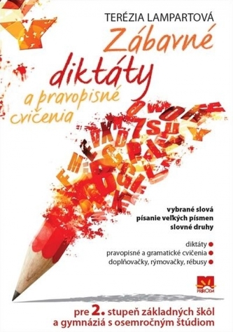 Zábavné diktáty a pravopisné cvičenia pre 2. stupeň základných škôl a gymnáziá