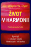Život v harmonii - 9 principů k vytvoření návyků, které souzní s vaší touhou