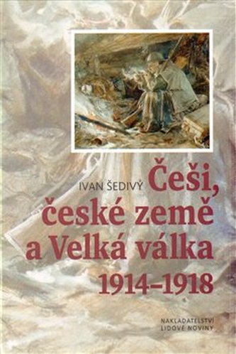 Češi, české země a Velká válka 1914-1918