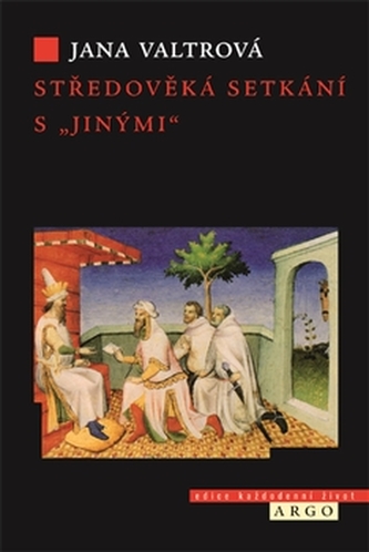 Středověká setkání s „jinými“ Středověká setkání s „jinými“