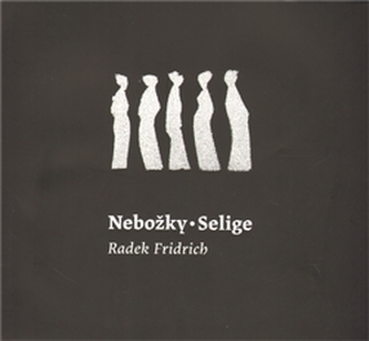Nebožky / Selige