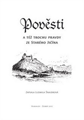 Pověsti a též trochu pravdy ze Starého Jičína