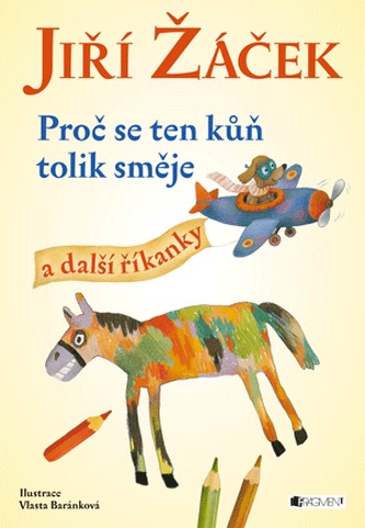 Jiří Žáček – Proč se ten kůň tolik směje a další říkanky