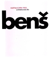 Adolf Benš (1894-1982) architektonické dílo [moderní architektura, mj. Letiště Ruzyně, Budova Elektrických podniků v Praze a další]