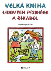 Velká kniha lidových písniček a říkadel – Josef Lada