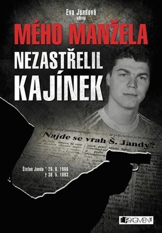 Mého manžela nezastřelil Kajínek