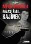 Mého manžela nezastřelil Kajínek