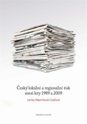 Český lokální a regionální tisk mezi lety 1989 a 2009