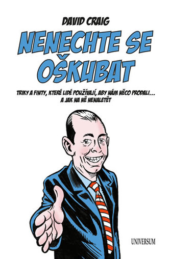 Nenechte se oškubat. Triky a finty, které lidé používají, aby nám něco prodali..., a jak na ně nenaletět
