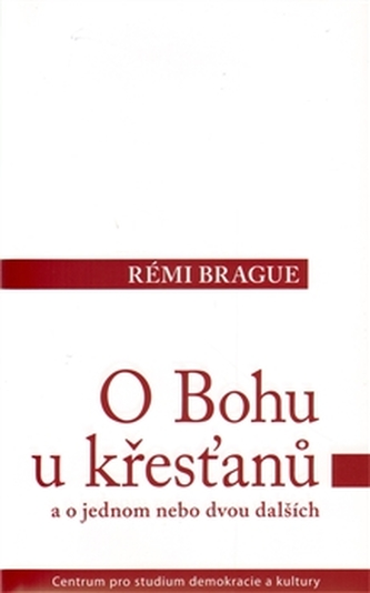 O Bohu u křesťanů a o jednom nebo dvou dalších O Bohu u křesťanů a o jednom nebo dvou dalších