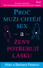 Proč muži chtějí sex a ženy potřebují lásku