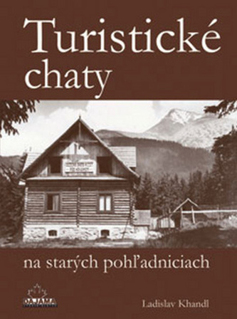 Turistické chaty na starých pohľadniciach