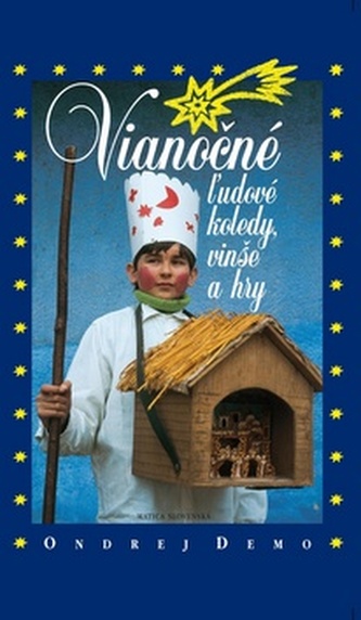 Vianočné ľudové koledy, vinše a hry Vianočné ľudové koledy, vinše a hry