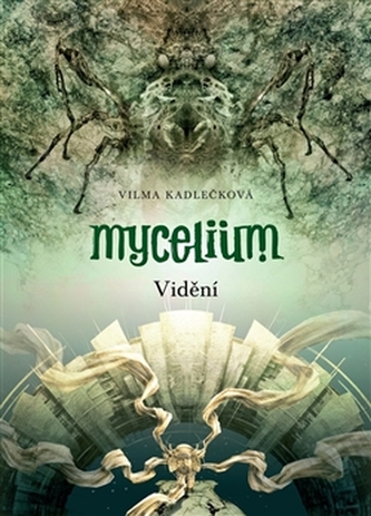 Mycelium IV : Vidění