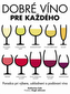 Dobré víno pre každého