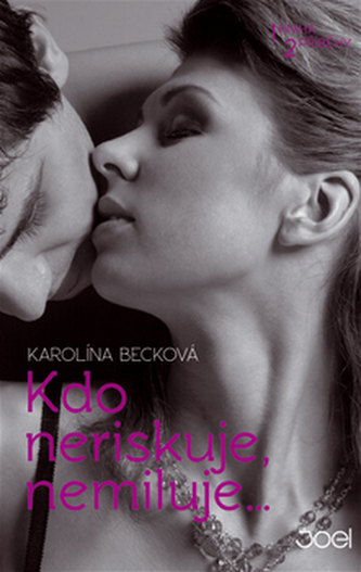 Kdo neriskuje, nemiluje…