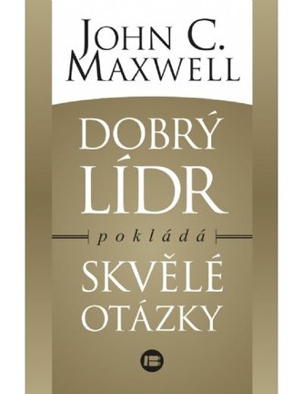 Dobrý lídr pokládá skvělé otázky