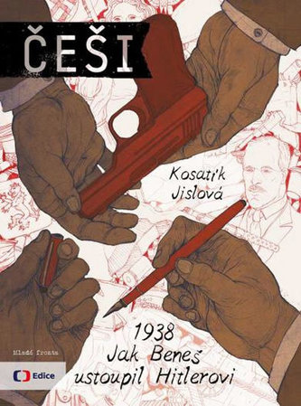 Češi 1938 - Jak Beneš ustoupil Hitlerovi